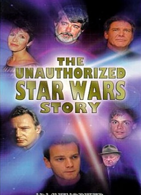The Unauthorized 'Star Wars' StoryThe Unauthorized 'Star Wars' Story 电影封面